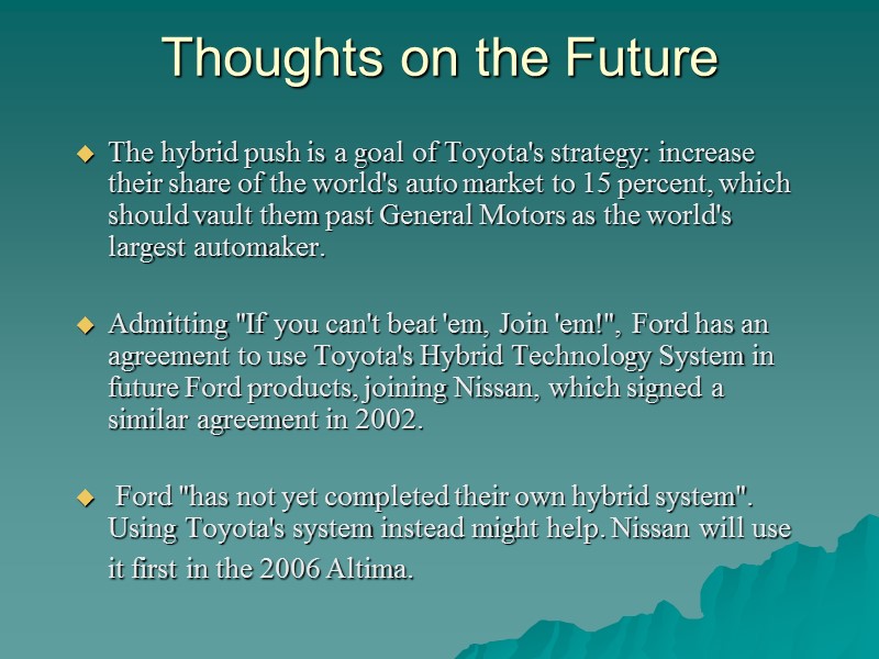 Thoughts on the Future The hybrid push is a goal of Toyota's strategy: increase